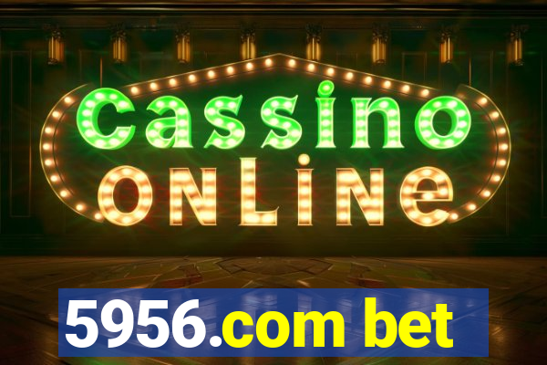 5956.com bet